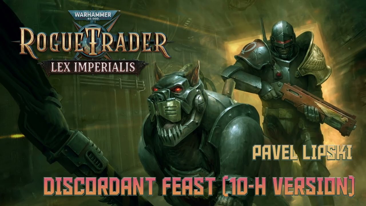Pavel Lipski - Discordant Feast (10-h) - WH40K: Rogue Trader | Lex Imperialis DLC (Official Audio)