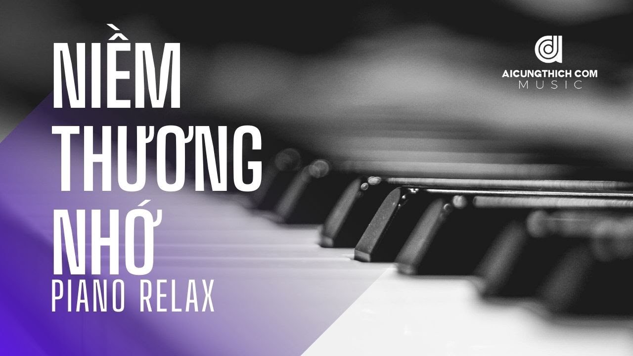 Niem Thuong Nho - Piano music - Act music - Piano Solo