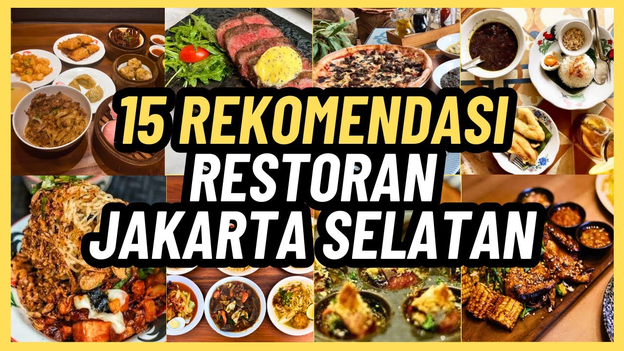 15 REKOMENDASI RESTORAN DI JAKARTA SELATAN | Tempat Makan Terbaik untuk Dicoba!