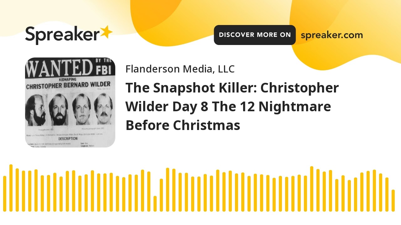 The Snapshot Killer: Christopher Wilder Day 8 The 12 Nightmare Before Christmas