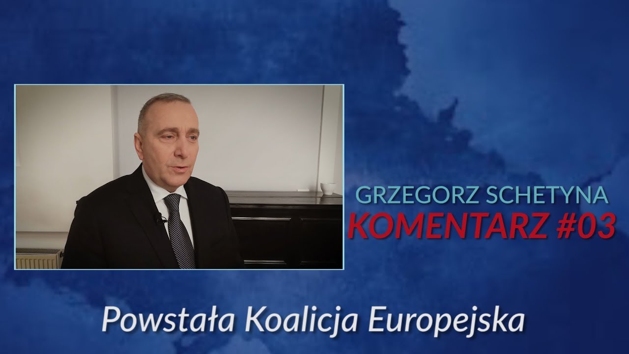 GRZEGORZ SCHETYNA komentarz #03 - Powołaliśmy Koalicję Europejską.