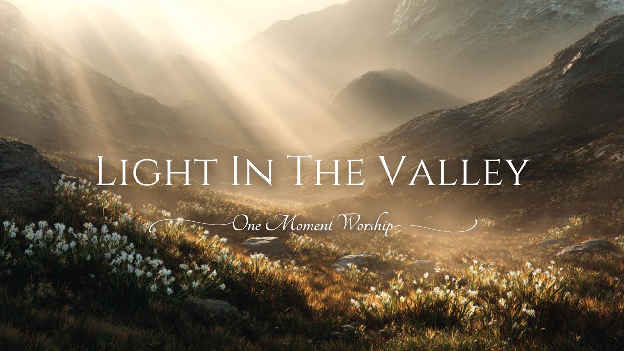 Light in the Valley | Christian Worship Song | Official Lyric Video