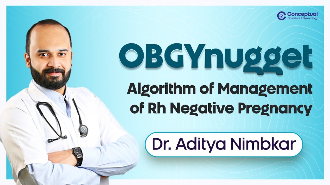 OBGYnugget | Algorithm of Management of Rh Negative Pregnancy | Dr. Aditya Nimbkar | eConceptual