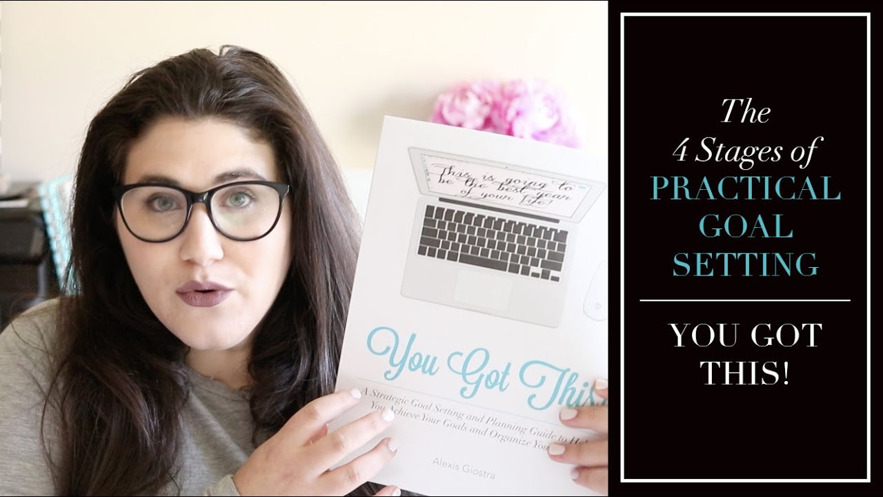 How to Set Goals and Achieve Them | The 4 Stages of Practical Goal Setting