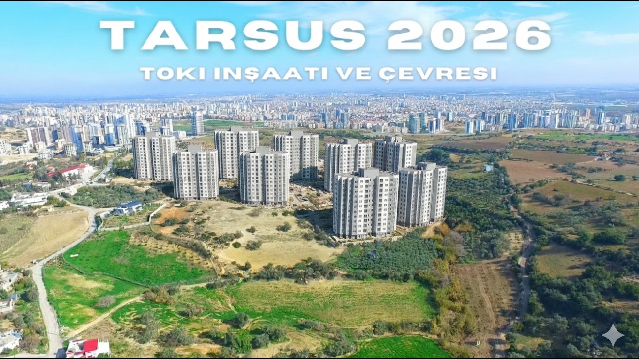 Tarsus Batıya Taşınıyor! | Kaleburcu TOKİ, Kolejler ve Villa Kentler