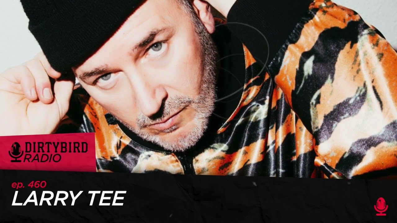 Dirtybird Radio 460 - Larry Tee