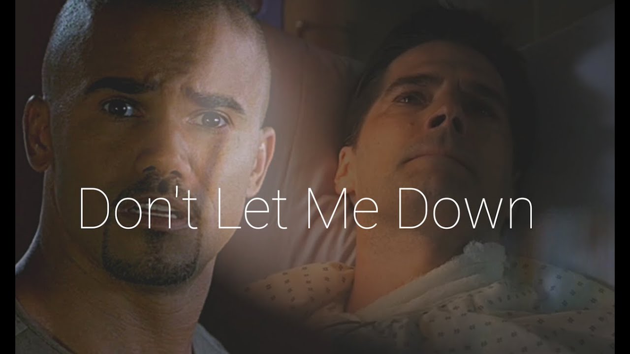 Criminal Minds | Don't Let Me Down