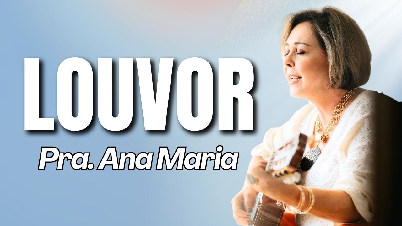 Louvor Pra. Ana Maria