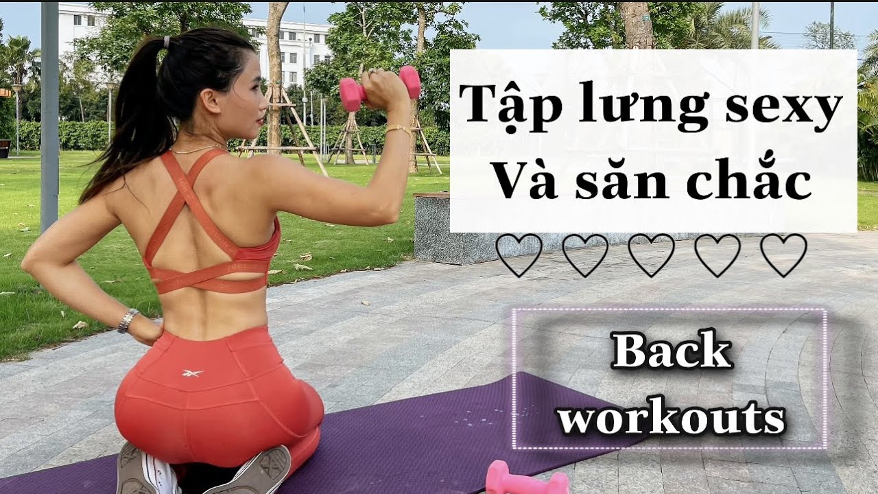 TẬP LƯNG SEXY VÀ SĂN CHẮC TẠI NHÀ HOẶC GYM /SEXY BACK WORKOUTS/OLY FIT