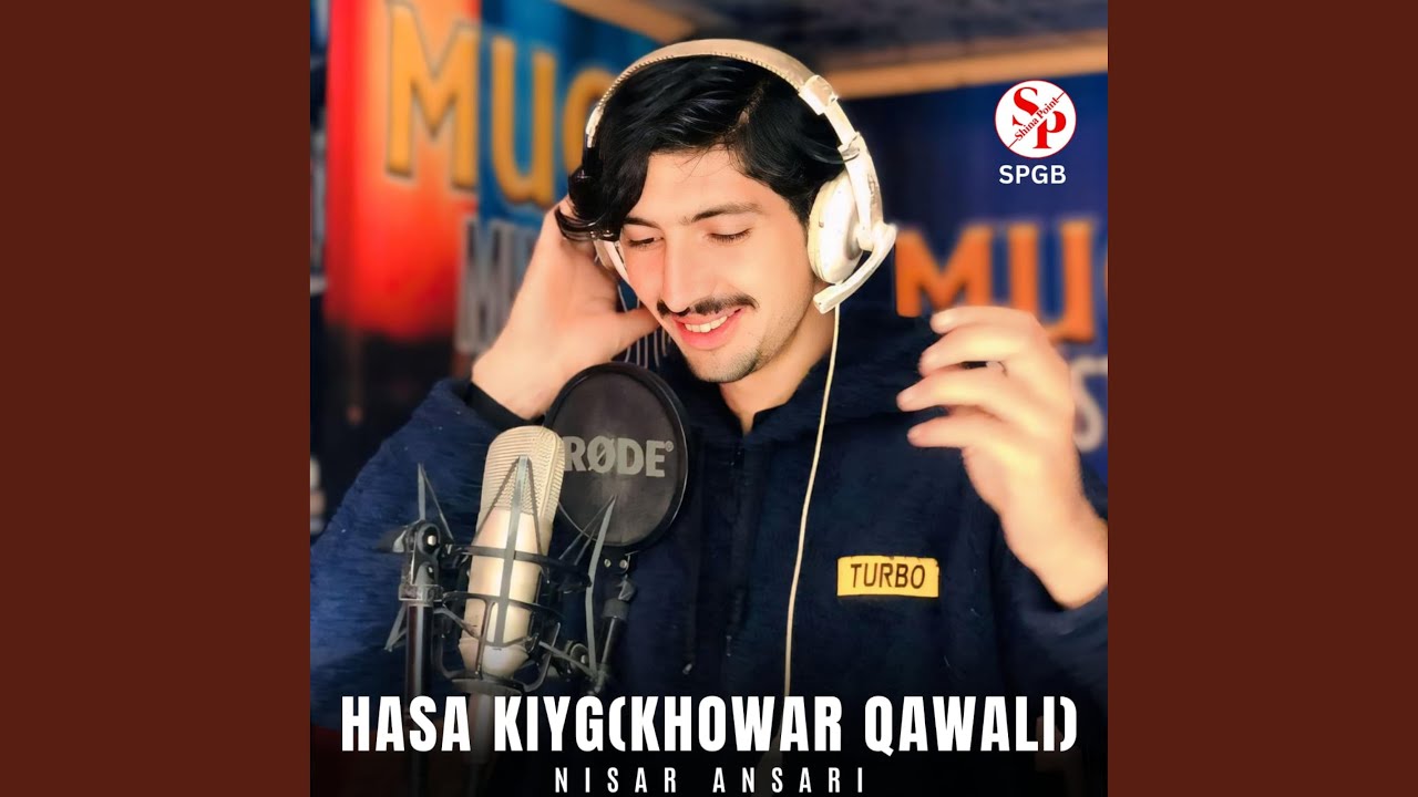 Hasa kiygh (Khowar qawali) (feat. Nisar Ansari)