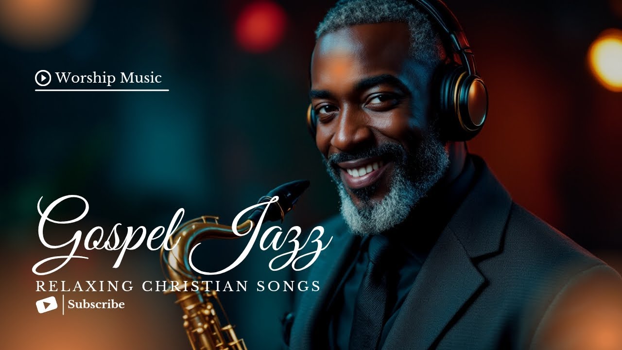 Gospel Jazz That Will Lift Your Spirit Powerful Soulful Praise Worship Music You Must Hear