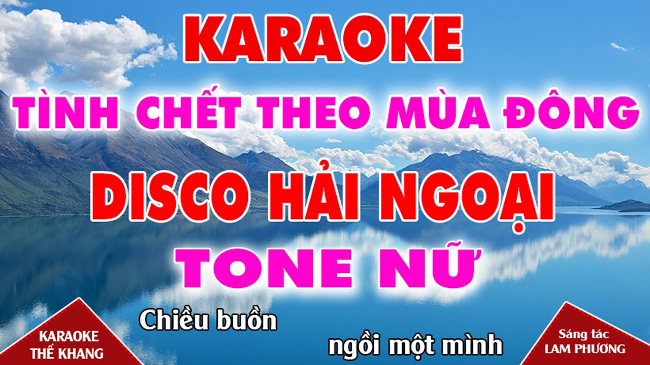 Tình Chết Theo Mùa Đông (ST Lam Phương) Karaoke Tone Nữ Beat Disco Hải Ngoại ll Thế Khang Organ