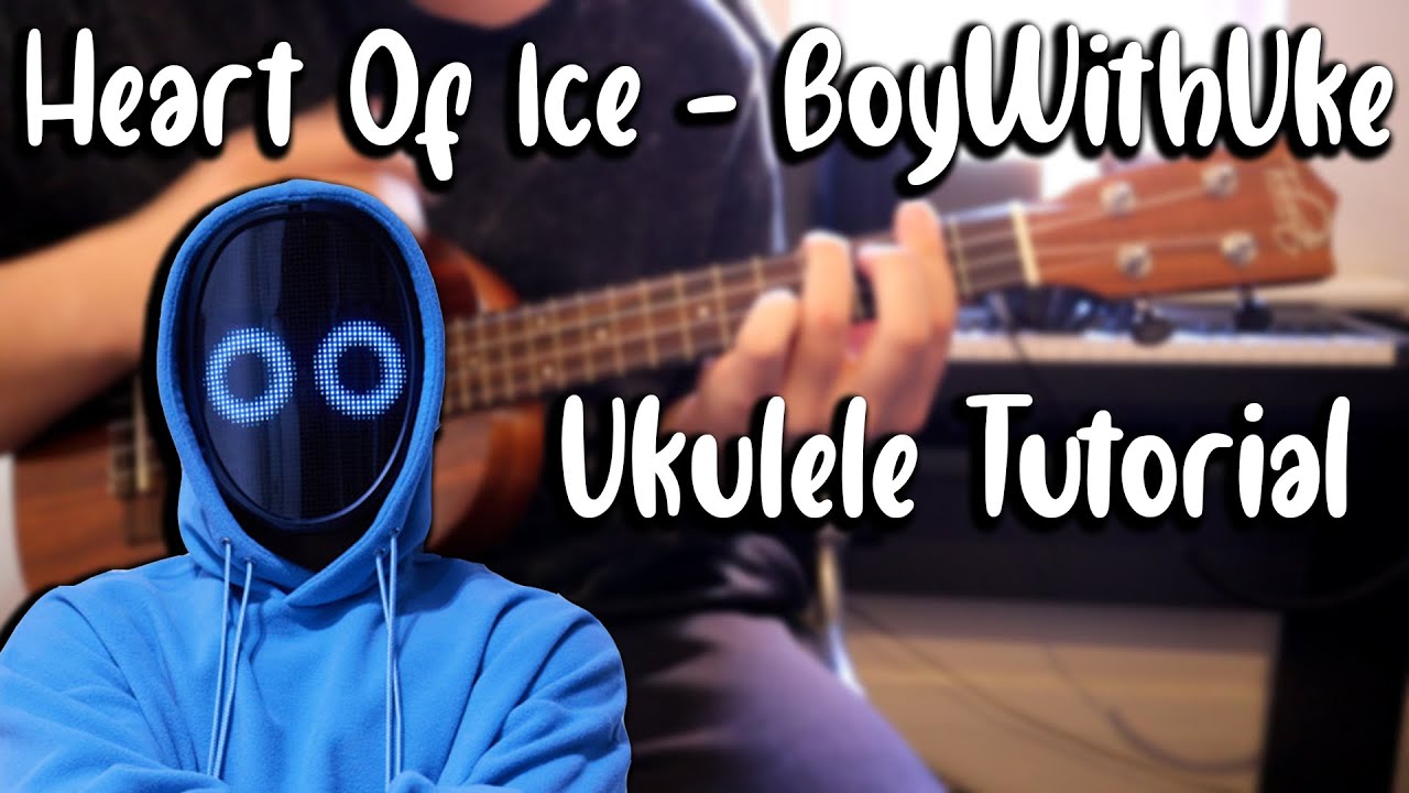 Heart Of Ice - BoyWithUke (Ukulele Tutorial)