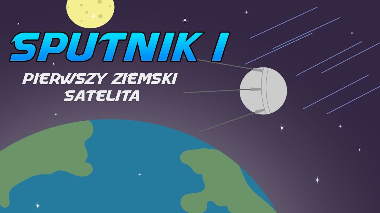 Jak wystartował WYŚCIG KOSMICZNY? - SPUTNIK 1