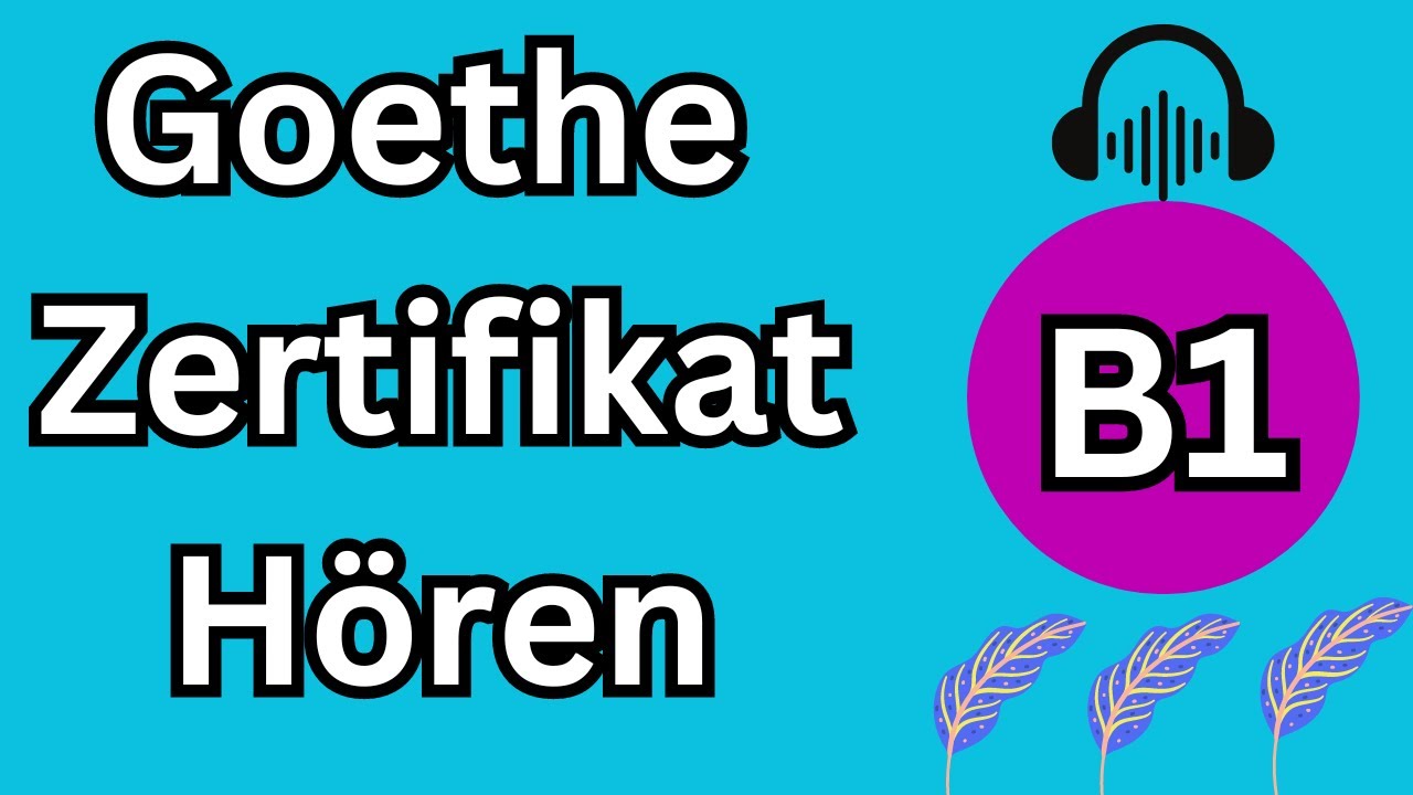 Hören B1 Goethe Zertifikat | Prüfung Hören B1