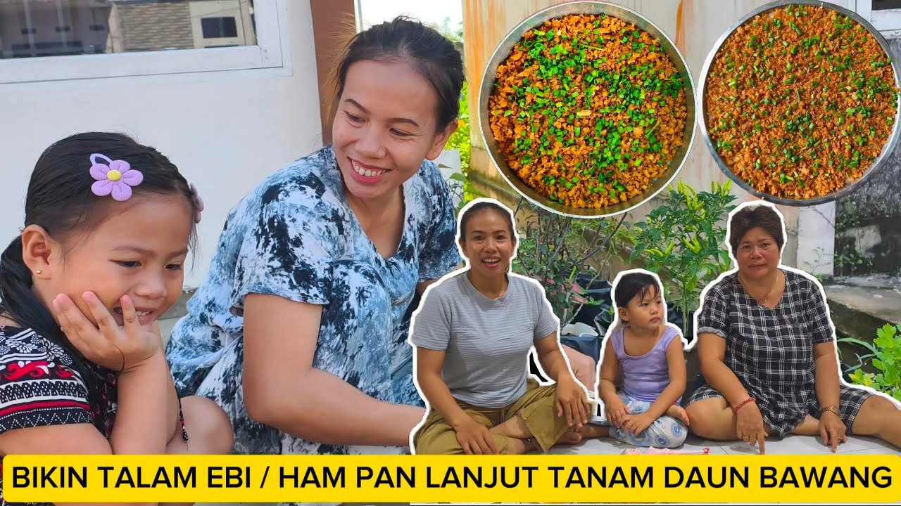 BIKIN KUE TALAM EBI COBAIN BERSAMA MAMA LANJUT TANAM DAUN BAWANG