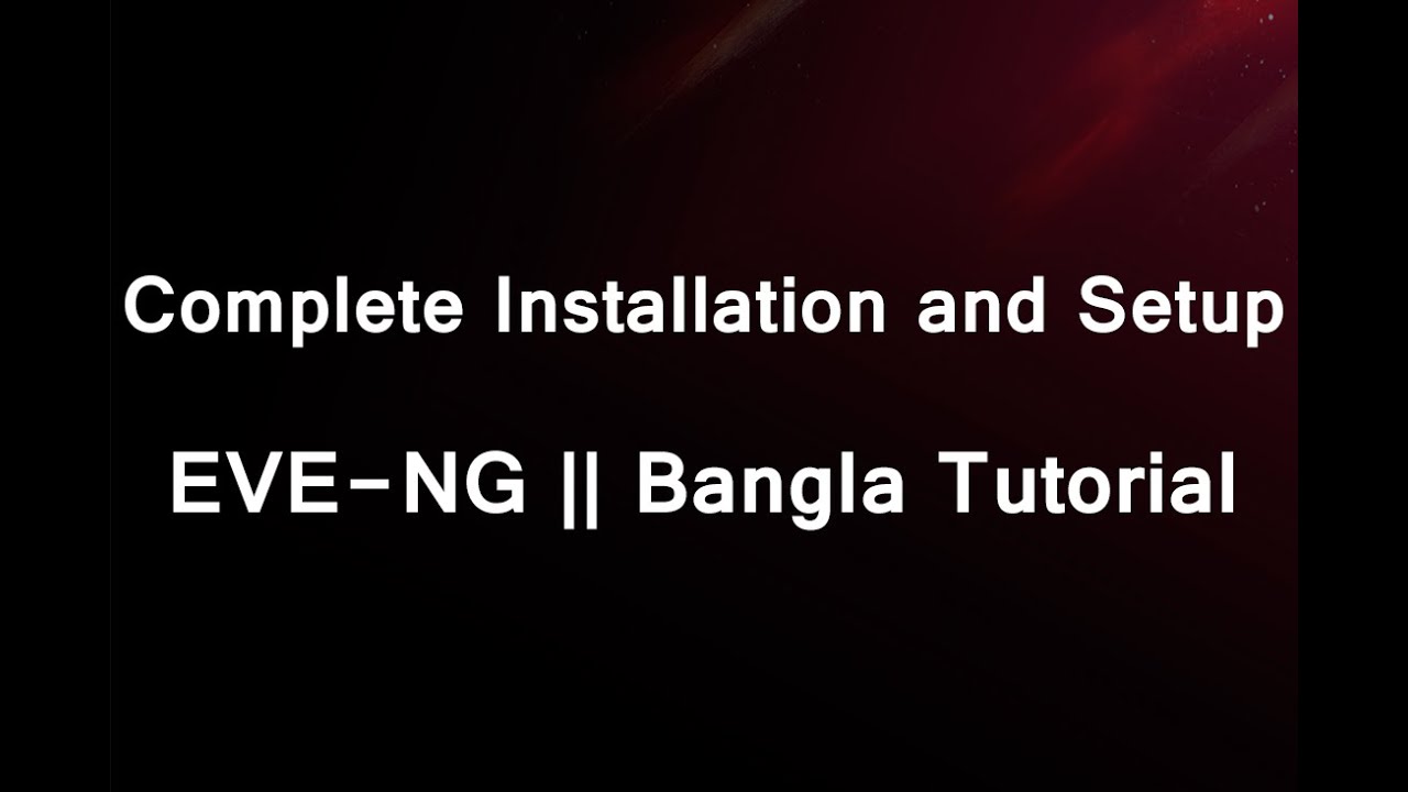 Complete Installation and Setup EVE NG || Bangla Tutorial