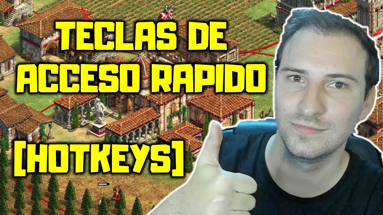 TODO SOBRE TECLAS DE ACCESO RAPIDO - AGE OF EMPIRES 2
