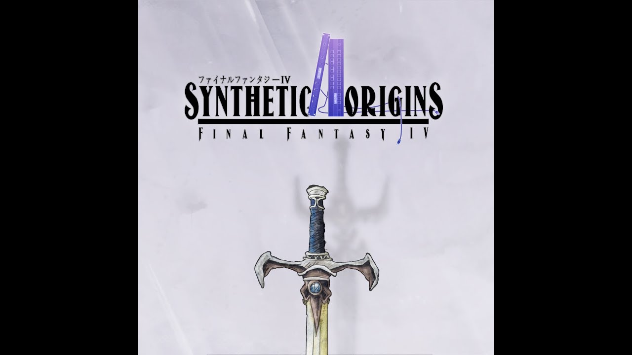 Synthetic Origins: Final Fantasy IV - 54 - The Origin (Unreleased)