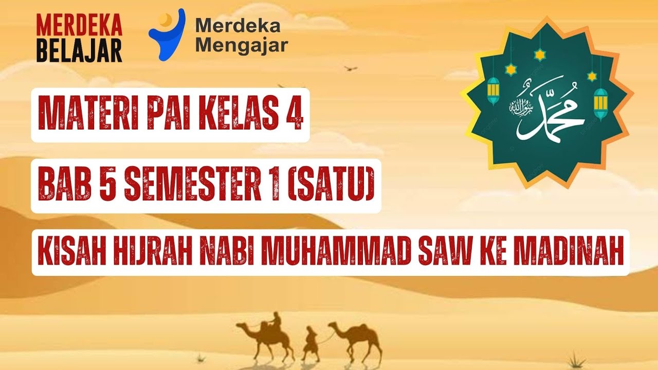 MATERI PAI KELAS 4 BAB 5 | KISAH HIJRAH NABI MUHAMMAD SAW KE MADINAH | KURIKULUM MERDEKA