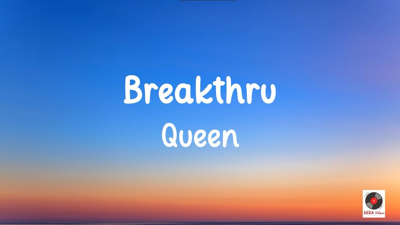 Breakthru - Queen (Lyrics)