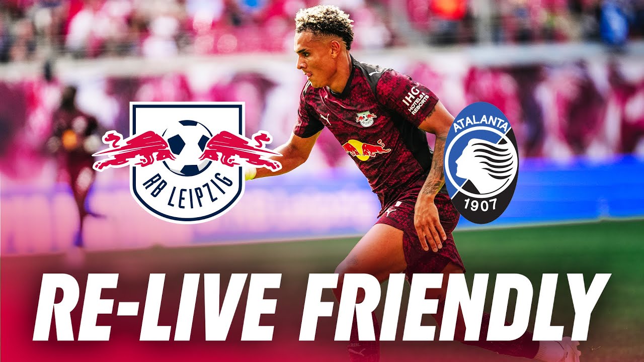 RE-LIVE | RB Leipzig - Atalanta Bergamo | Friendly & Season Opener