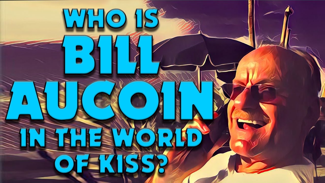 Who is BILL AUCOIN in the world of KISS?
