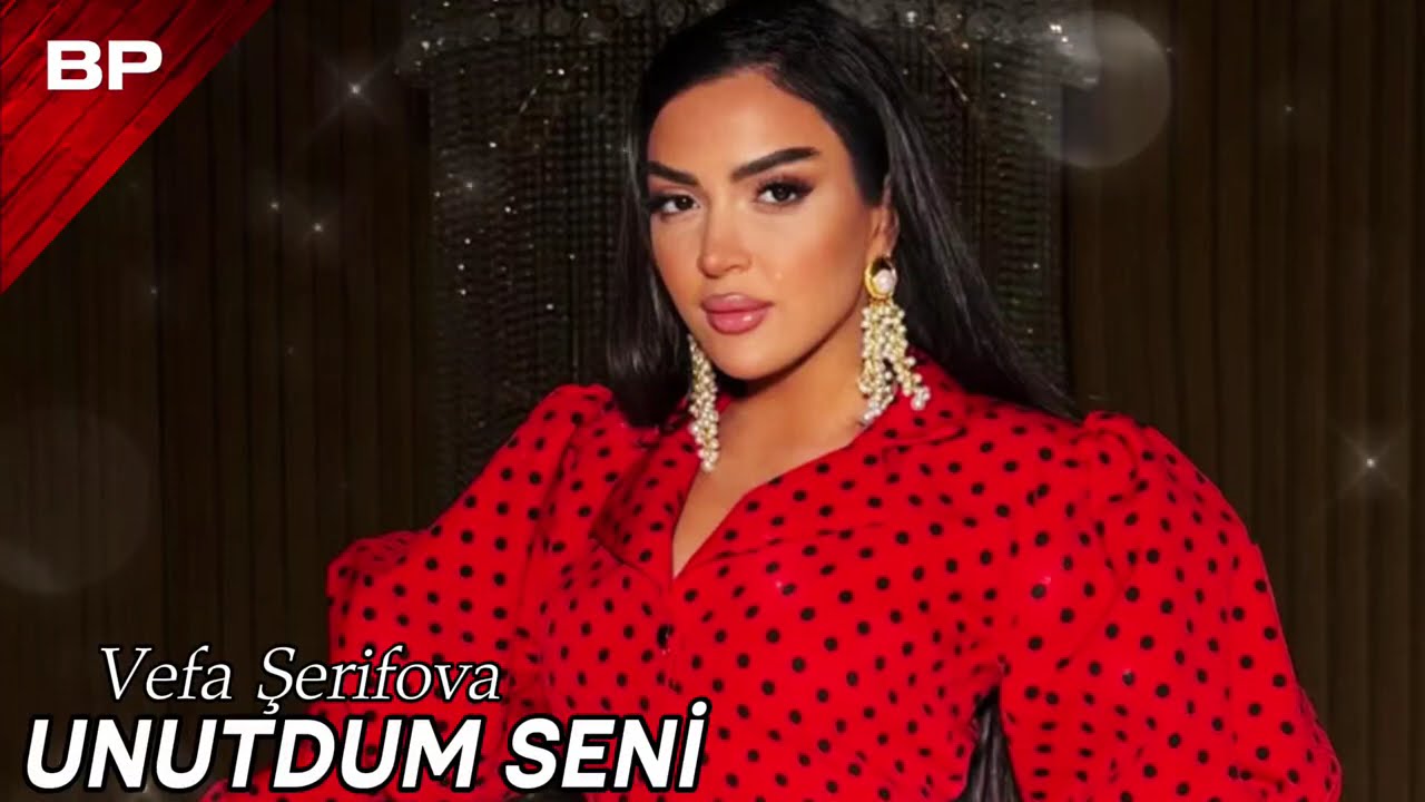 Vefa Şerifova - Unutdum Seni / Remix Mahnı 2026