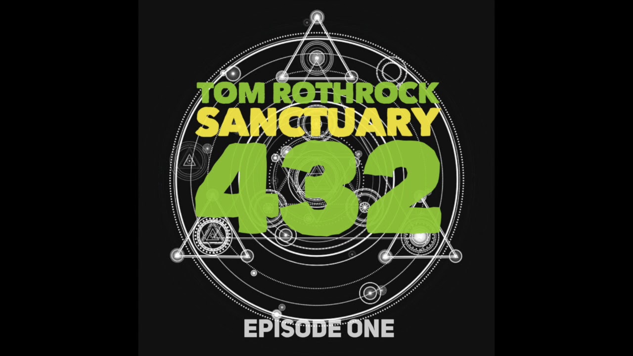 Tom Rothrock SANCTUARY 432 Episode One