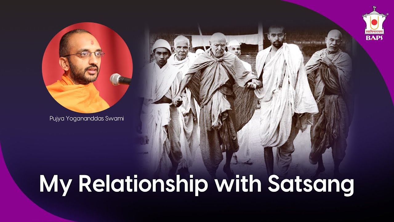 My Relationship with Satsang | Pujya Yogananddas Swami | BAPS Satsang Katha