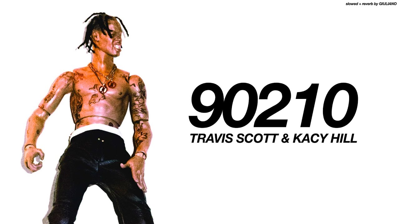 TRAVIS SCOTT + KACY HILL - 90210 (Lyrics)  ( s l o w e d   +   r e v e r b )