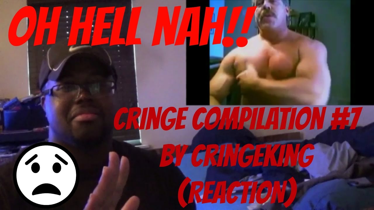Cringe Compilation #7 by CringeKing (REACTION)