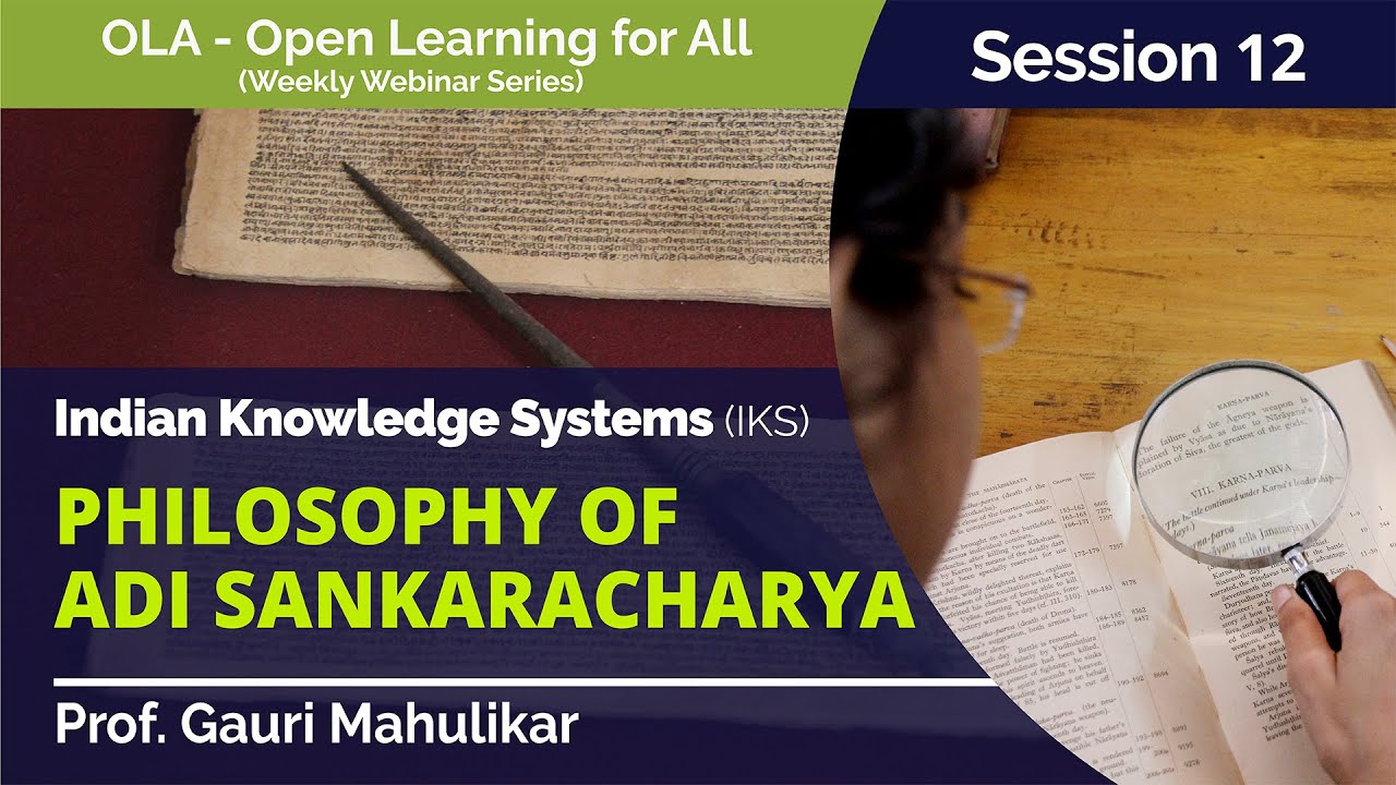 Philosophy of Adi Sankaracharya by Prof. Gauri Mahulikar (OLA 12)