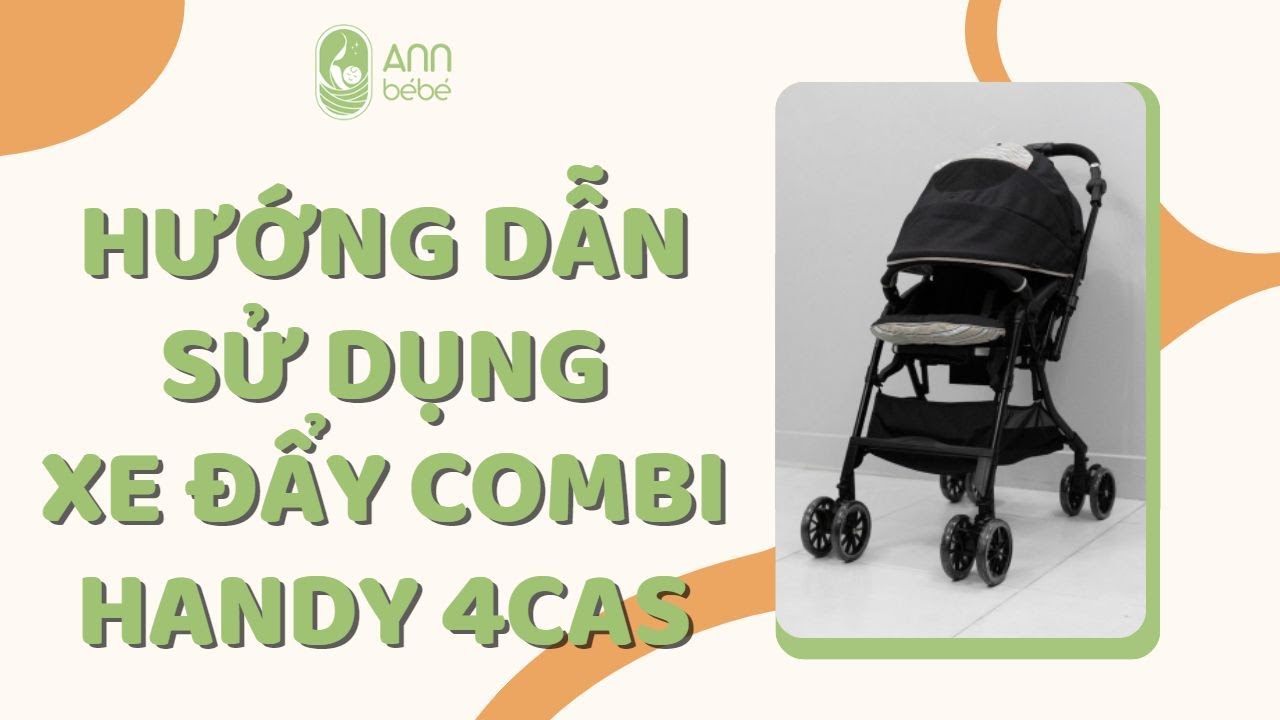 [2022] HƯỚNG DẪN SỬ DỤNG XE ĐẨY COMBI ĐƠN GIẢN NHẤT | ANN BÉBÉ