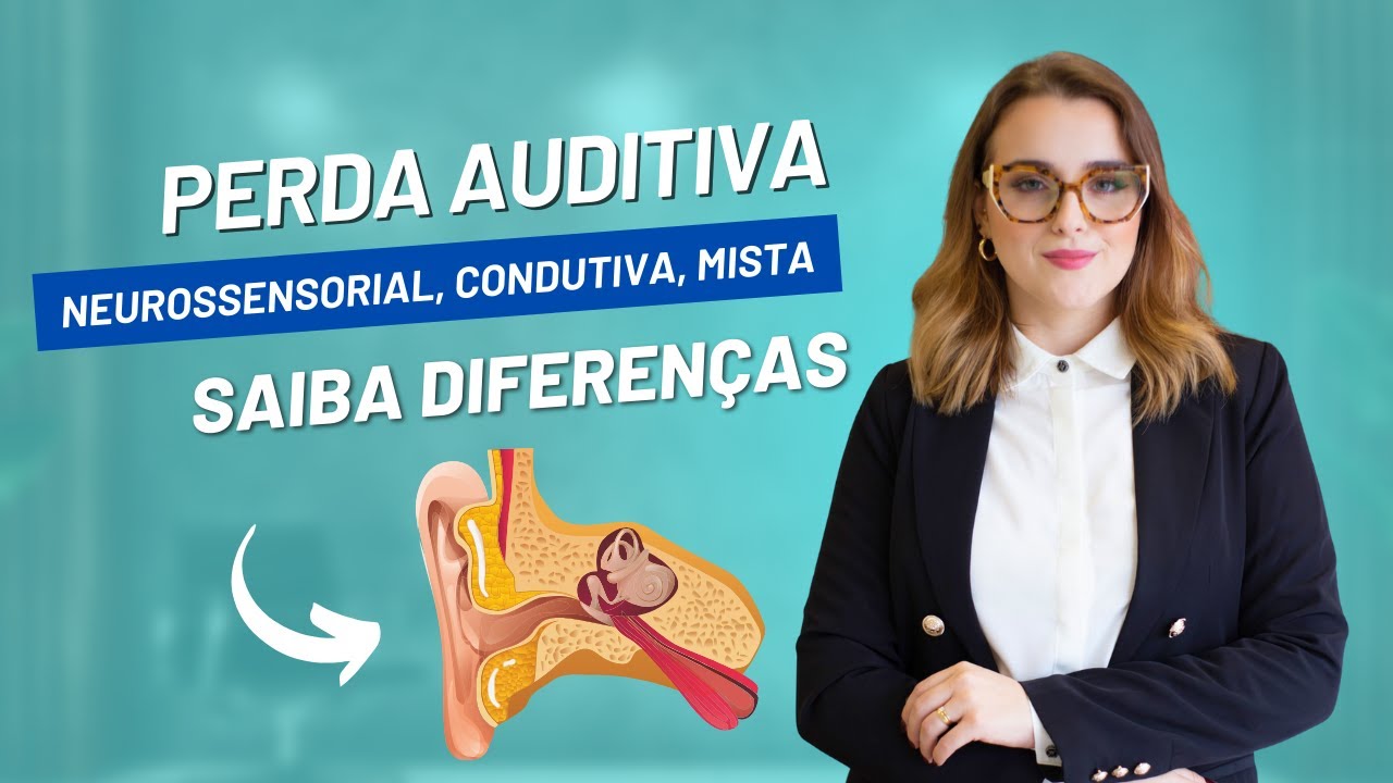 Perda Auditiva Neurossensorial, Condutiva e Mista - Confira Diferenças