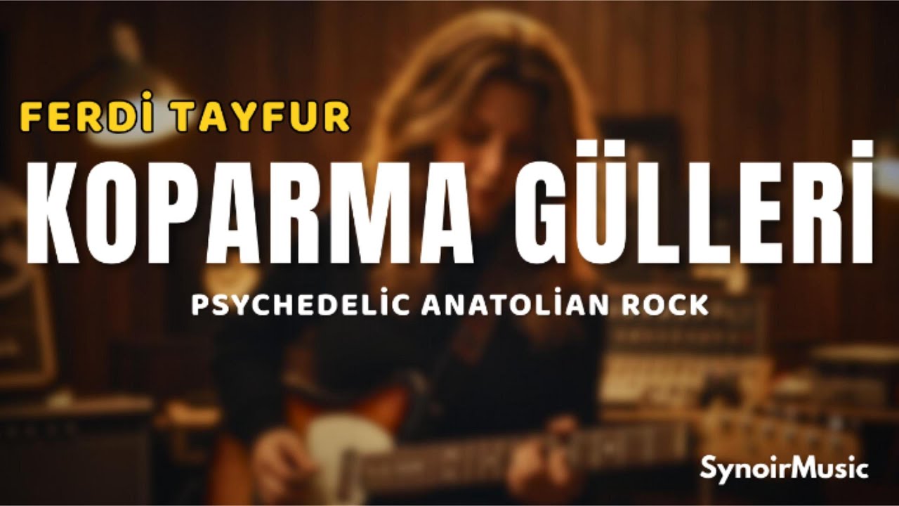 Ferdi Tayfur – Koparma Gülleri | Psychedelic Rock - ‪SynoirMusic‬ #AnatolianRock #psychedelicrock