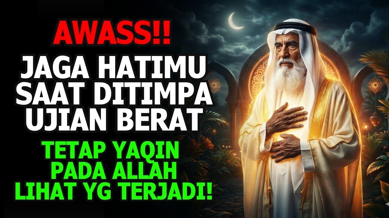 Saat Lainnya Lebih Tinggi Sedang Kamu Penuh Ujian, Tapi TETAP YAQIN & Tak Iri | Syaikh Abdul Qadir