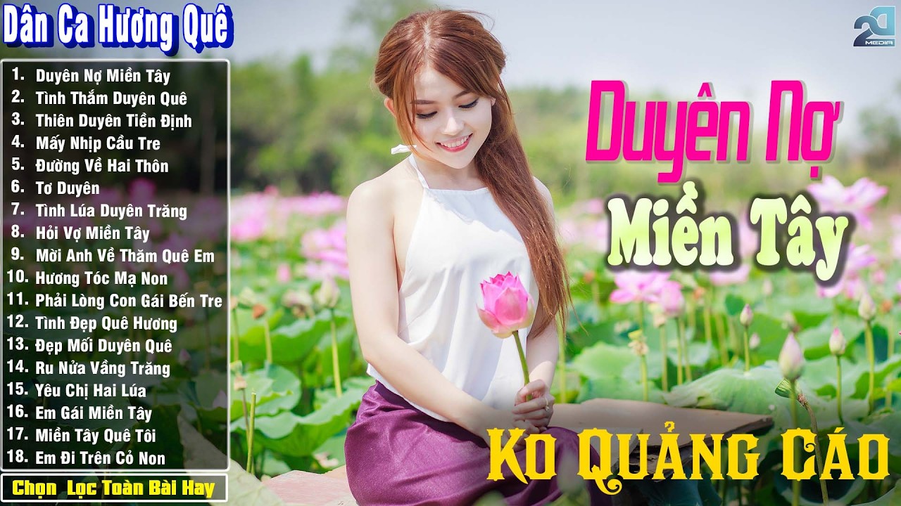 Nhạc Trữ Tình Dân Ca Quê Hương Miền Tây Hay ➤ Dân Ca Miền Tây Chọn Lọc  ➤ Duyên Nợ Miền Tây