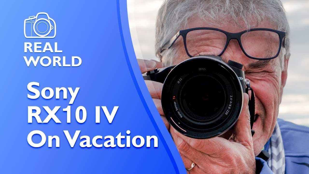 Sony RX10 IV — мои лайфхаки и фотографии для отпуска (4K)