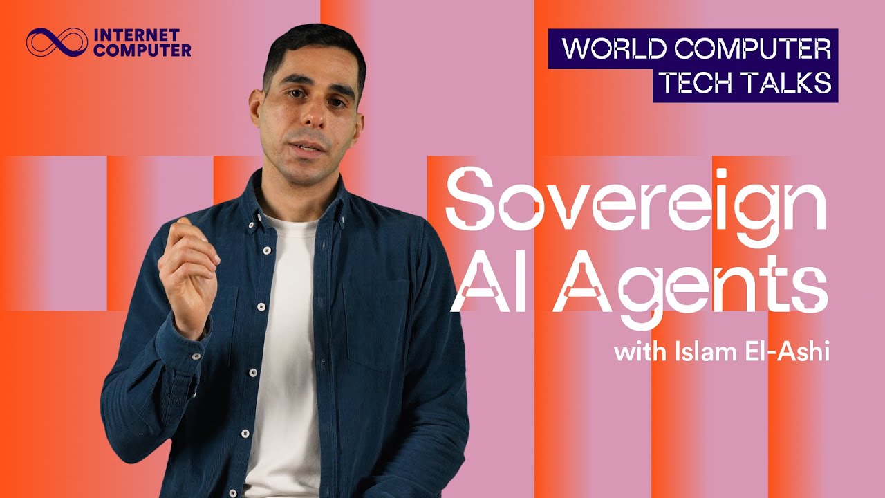 Sovereign AI Agents | World Computer Tech Talks | Islam El-Ashi