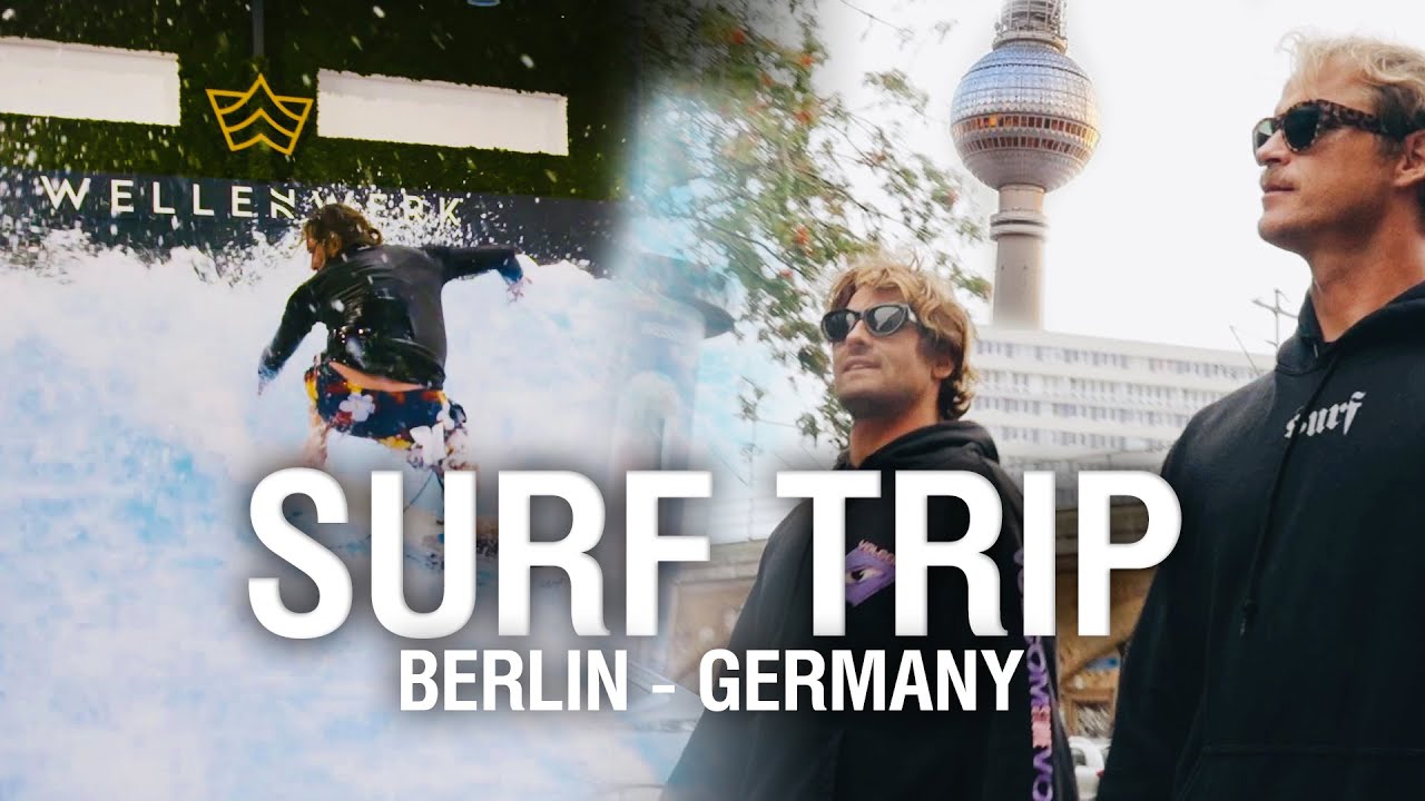 SURFTRIP GERMANY/ SURFING IN BERLIN