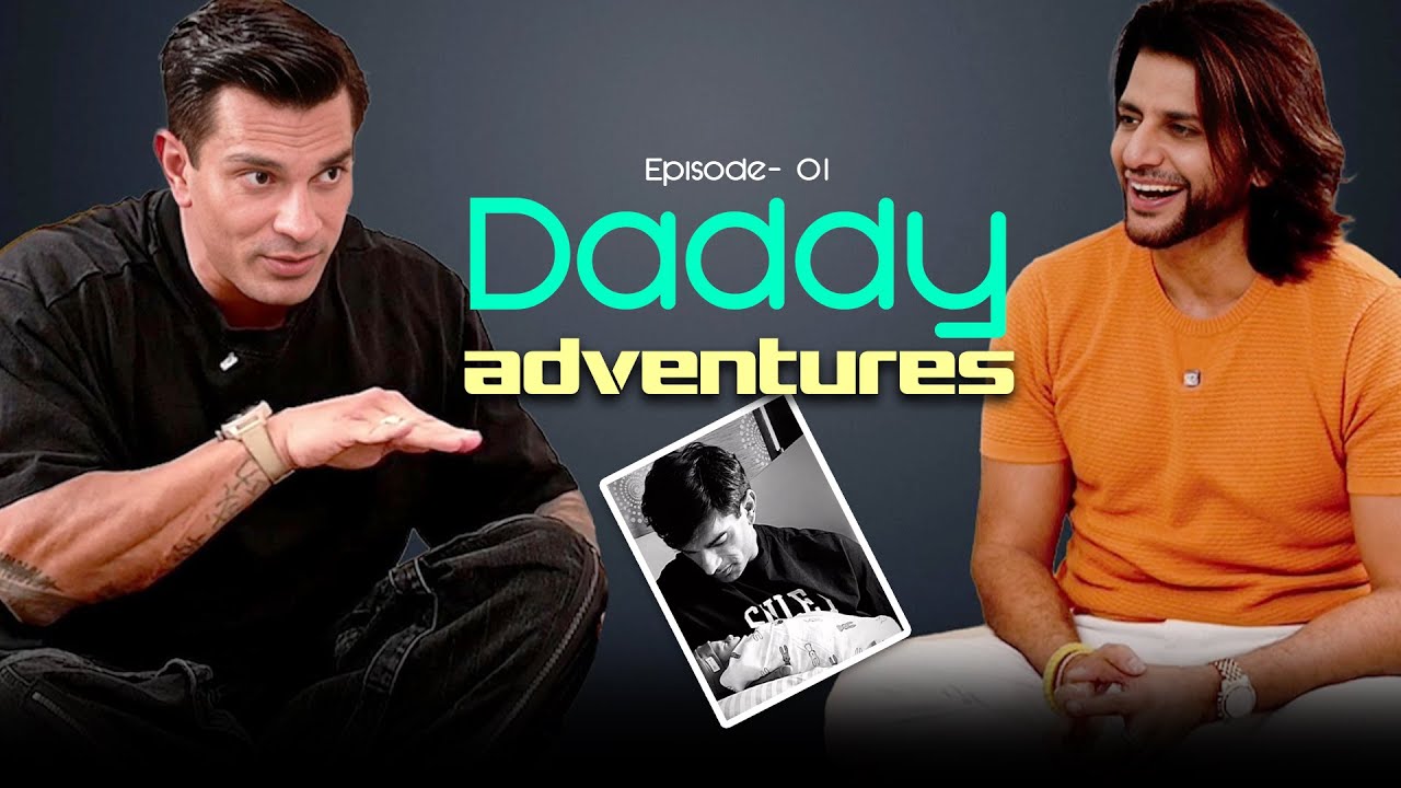 Каран Сингх «Grower» в #DaddyAdventures с @karanvirbohraofficial | EP01 | #karansinghgrover #podcast