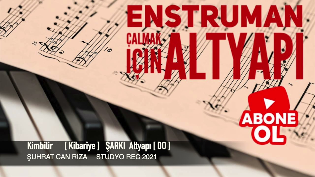 Kimbilir                                                                      ŞARKI Altyapı Saz İçin