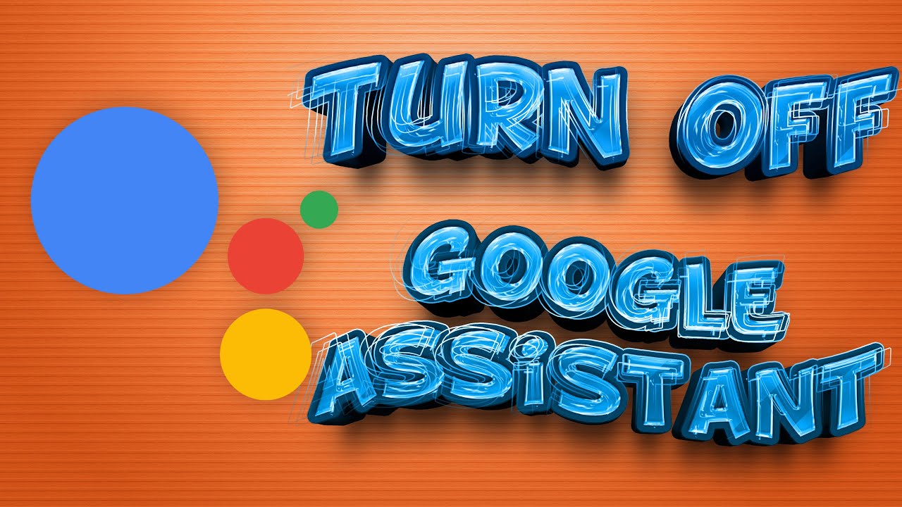 How to Turn off Disable / Deactivate Google Assistant Google Assistant on Android