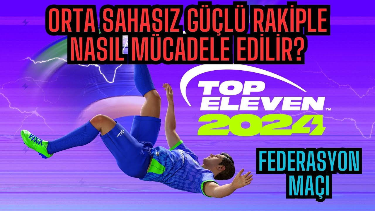 Top Eleven Orta Sahasız Güçlü Rakiple Nasıl Mücadele Edilir?