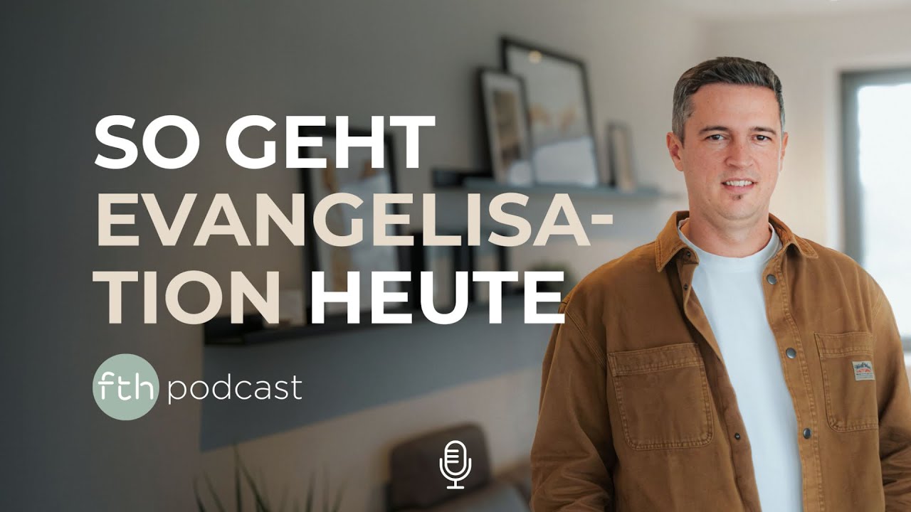 So geht Evangelisation heute | David Kröker | FTHpodcast
