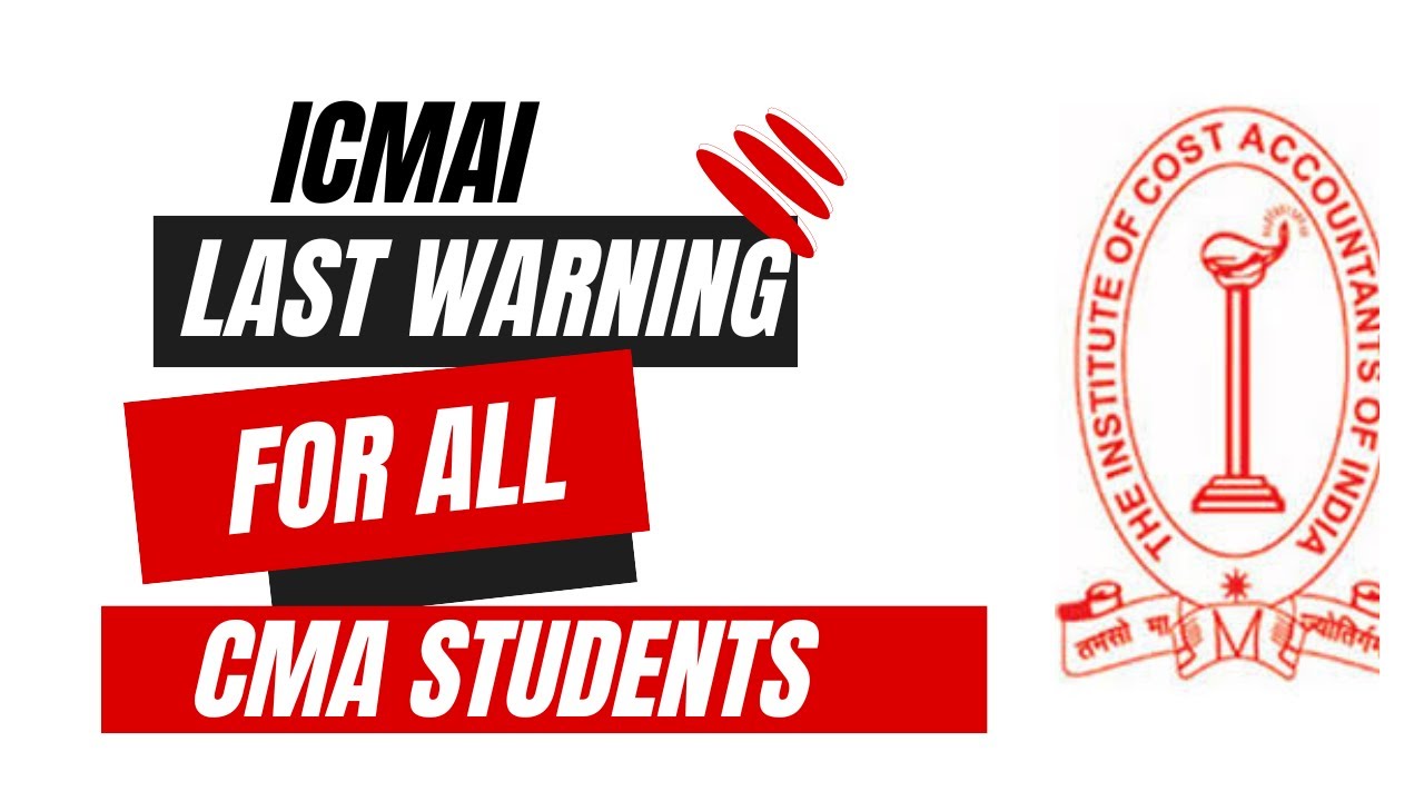 ICMAI LAST WARNING FOR ALL CMA STUDENTS FOR JUNE 2024 EXAM