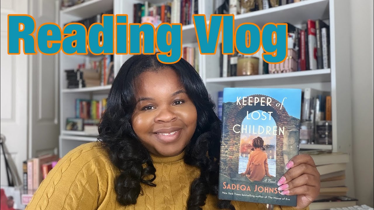 Reading Vlog: Keeper Of Lost Children By Sadeqa Johnson | Lex Reads