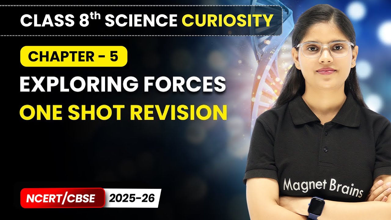 Exploring Forces - One Shot Revision | Class 8 Science Curiosity | Ch 5 | CBSE 2025-26