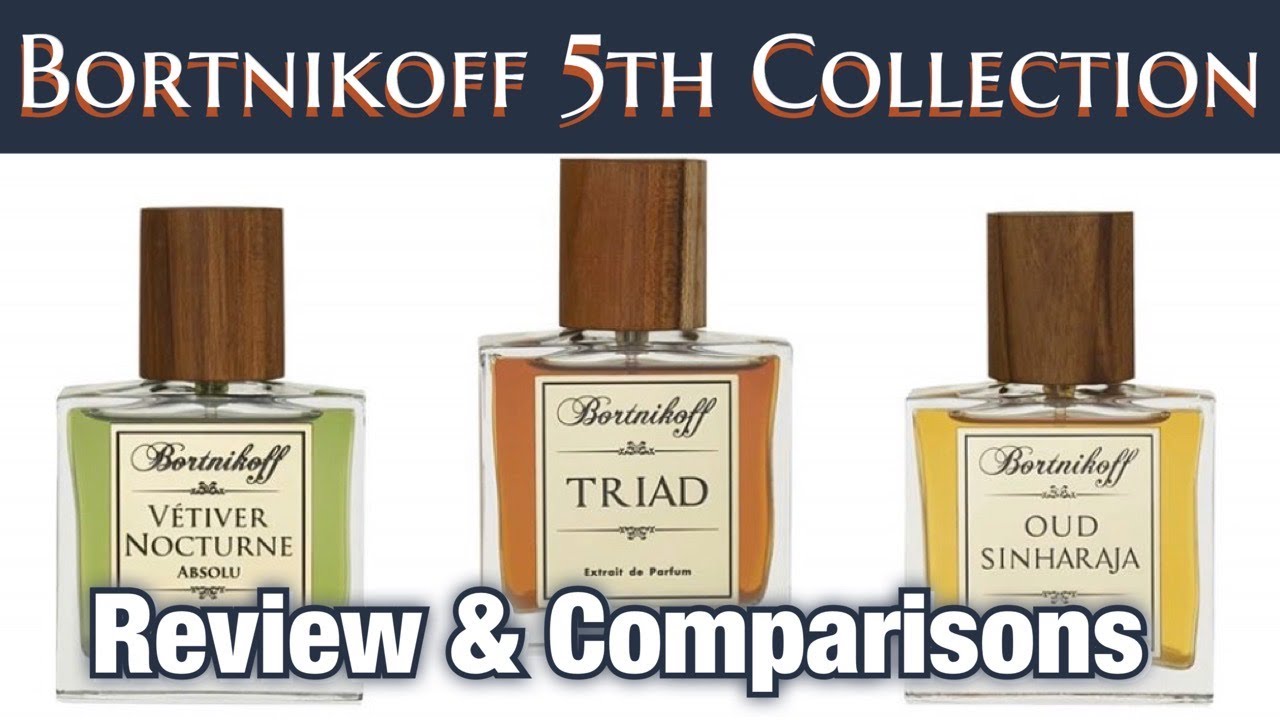 ОБЗОР 5-Й КОЛЛЕКЦИИ BORTNIKOFF | TRIAD VETIVER NOCTURNE ABSOLU OUD SINHARAJA ПЕРВЫЕ ВПЕЧАТЛЕНИЯ
